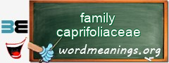 WordMeaning blackboard for family caprifoliaceae